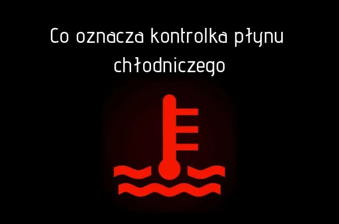 Brak płynu w chłodnicy - co oznacza kontrolka i jak reagować?